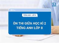 Đề Cương Anh 8 Giữa Kì 2