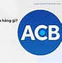 Ngân Hàng Acb Có Lừa Đảo Không